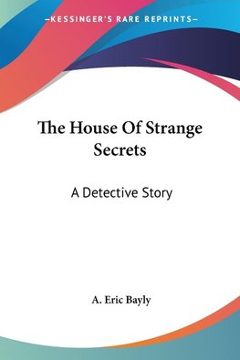 The House Of Strange Secrets