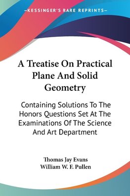 A Treatise On Practical Plane And Solid Geometry