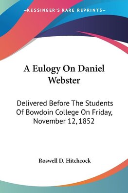 A Eulogy On Daniel Webster