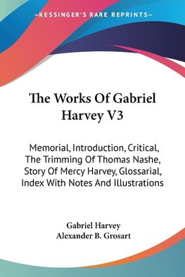 The Works Of Gabriel Harvey V3