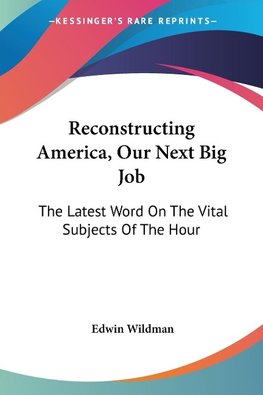 Reconstructing America, Our Next Big Job