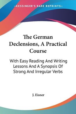 The German Declensions, A Practical Course