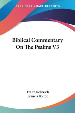 Biblical Commentary On The Psalms V3