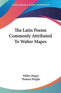 The Latin Poems Commonly Attributed To Walter Mapes