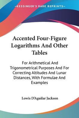 Accented Four-Figure Logarithms And Other Tables