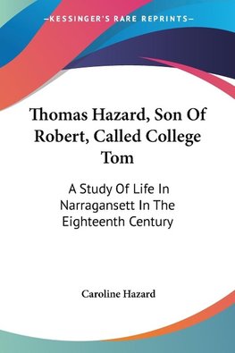 Thomas Hazard, Son Of Robert, Called College Tom