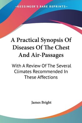 A Practical Synopsis Of Diseases Of The Chest And Air-Passages