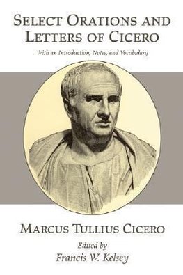 Select Orations and Letters of Cicero