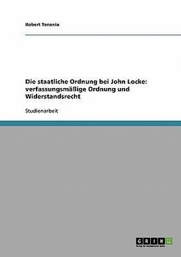 Die staatliche Ordnung bei John Locke: verfassungsmäßige Ordnung und Widerstandsrecht