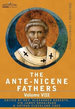 The Ante-Nicene Fathers