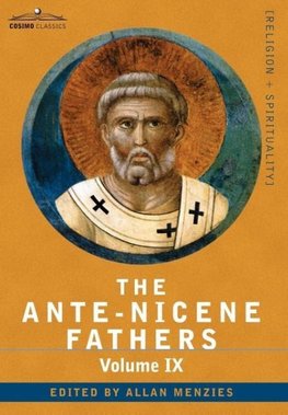 The Ante-Nicene Fathers