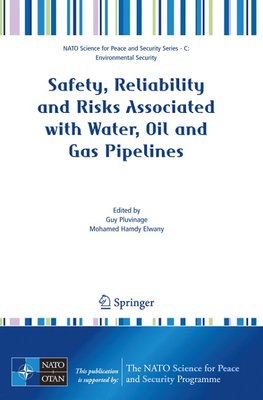 Safety, Reliability and Risks Associated with Water, Oil and Gas Pipelines