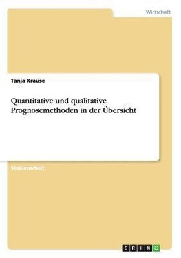 Quantitative und qualitative Prognosemethoden in der Übersicht