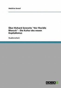 Richard Sennetts "Der flexible Mensch". Die Kultur des neuen Kapitalismus