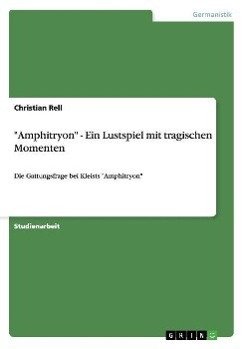 "Amphitryon" - Ein Lustspiel mit tragischen Momenten