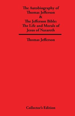 Autobiography of Thomas Jefferson & The Jefferson Bible