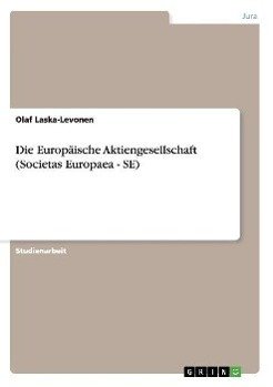 Die Europäische Aktiengesellschaft (Societas Europaea - SE)