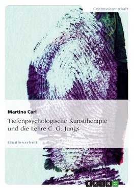 Tiefenpsychologische Kunsttherapie und die Lehre C. G. Jungs