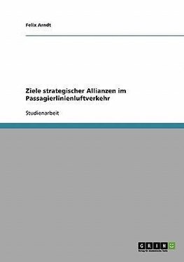 Ziele strategischer Allianzen im Passagierlinienluftverkehr