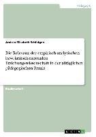 Die Relevanz der empirisch-analytischen bzw. kritisch-rationalen Erziehungswissenschaft in der alltäglichen pädagogischen Praxis