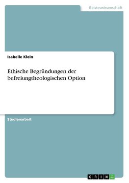 Ethische Begründungen der befreiungtheologischen Option