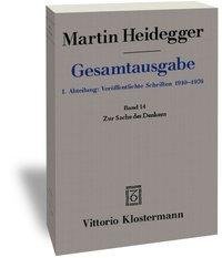 Gesamtausgabe Abt. 1 Veröffentlichte Schriften Bd. 14. Zur Sache des Denkens