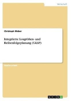 Integrierte Losgrößen- und Reihenfolgeplanung (GLSP)