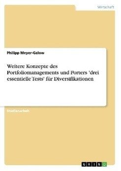 Weitere Konzepte des Portfoliomanagements und Porters 'drei essentielle Tests' für Diversifikationen