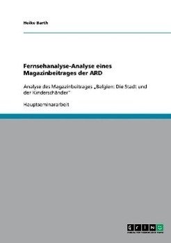 Fernsehanalyse-Analyse eines Magazinbeitrages der ARD