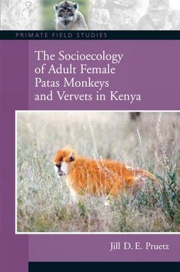 Pruetz, J: The Socioecology of Adult Female Patas Monkeys an