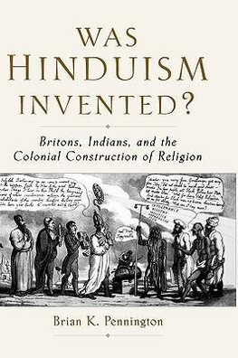 Pennington, B: Was Hinduism Invented?