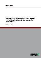 Alternative Finanzierungsformen für klein- und mittelständische Unternehmen in Deutschland