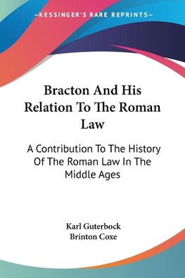 Bracton And His Relation To The Roman Law