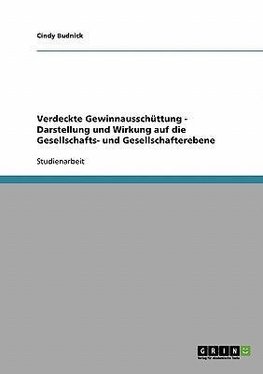 Verdeckte Gewinnausschüttung - Darstellung und Wirkung auf die Gesellschafts- und Gesellschafterebene