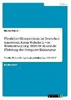 Fürstliches Mäzenatentum im Deutschen Kaiserreich: König Wilhelm II. von Württemberg (reg. 1891-1918) und die Förderung der Stuttgarter Kulturszene