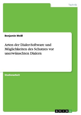 Arten der Dialer-Software und Möglichkeiten des Schutzes vor unerwünschten Dialern