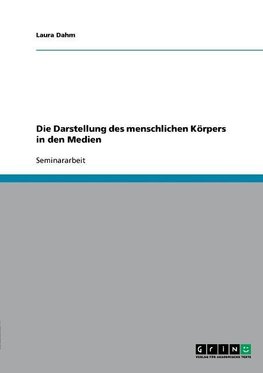 Die Darstellung des menschlichen Körpers in den Medien