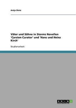 Väter und Söhne in Storms Novellen 'Carsten Curator' und 'Hans und Heinz Kirch'