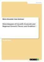 Determinants of Growth (General) and Regional Growth, Theory and Evidence