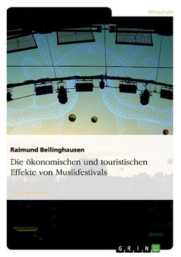 Die ökonomischen und touristischen Effekte von Musikfestivals