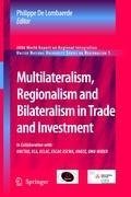 Multilateralism, Regionalism and Bilateralism in Trade and Investment