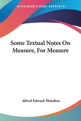Some Textual Notes On Measure, For Measure