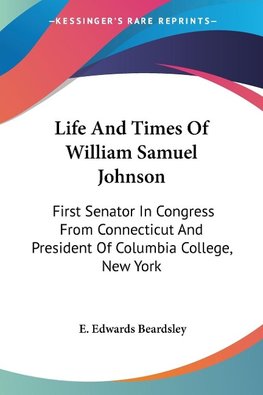 Life And Times Of William Samuel Johnson