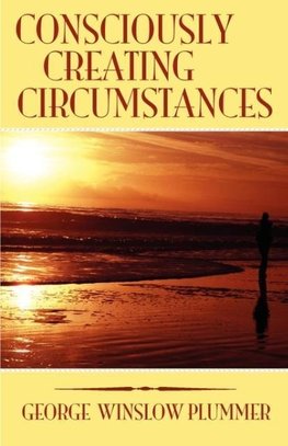 Consciously Creating Circumstances