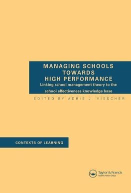 Visscher, A: Managing Schools Towards High Performance