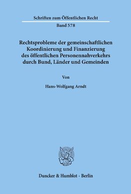 Rechtsprobleme der gemeinschaftlichen Koordinierung und Finanzierung des öffentlichen Personennahverkehrs durch Bund, Länder und Gemeinden.