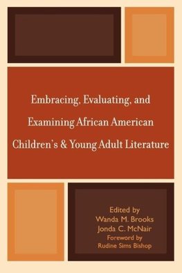 Embracing, Evaluating, and Examining African American Children's and Young Adult Literature