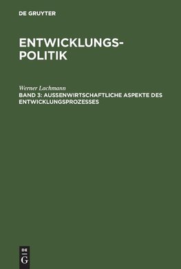 Entwicklungspolitik 3. Außenwirtschaftliche Aspekte des Entwicklungsprozesses