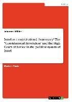 Israel as a constitutional democracy? The "Constitutional Revolution" and the High Court of Justice in the political system of Israel