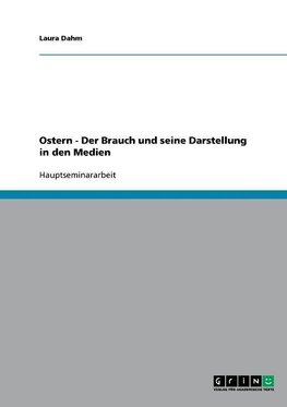 Ostern - Der Brauch und seine Darstellung in den Medien